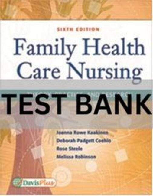 family health care nursing theory practice and research test bank​