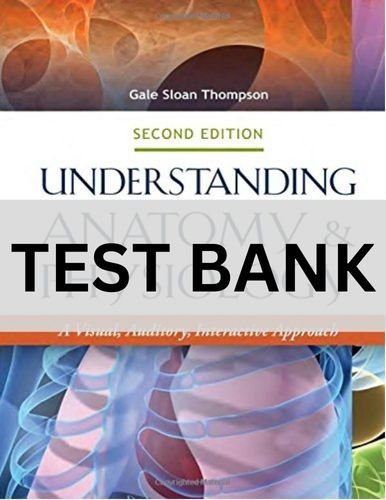 understanding anatomy and physiology 2nd edition test bank​
