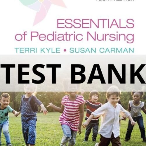 essential of pediatric nursing test bank​
