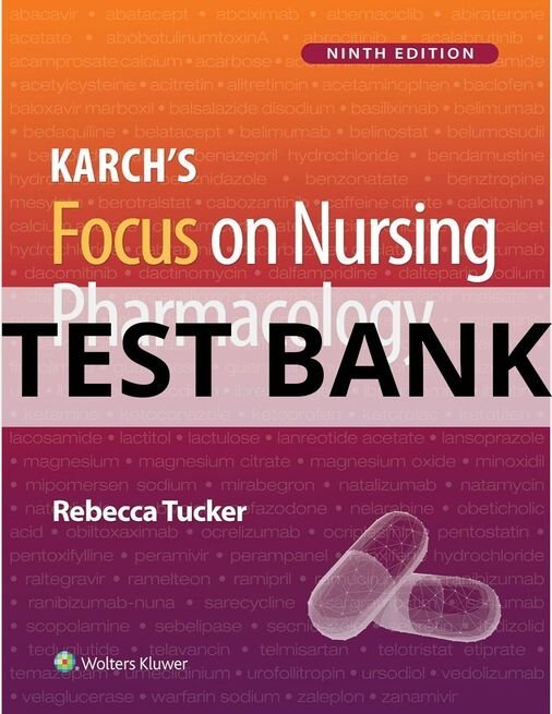 karch's focus on nursing pharmacology test bank​