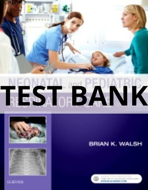 neonatal and pediatric respiratory care test bank