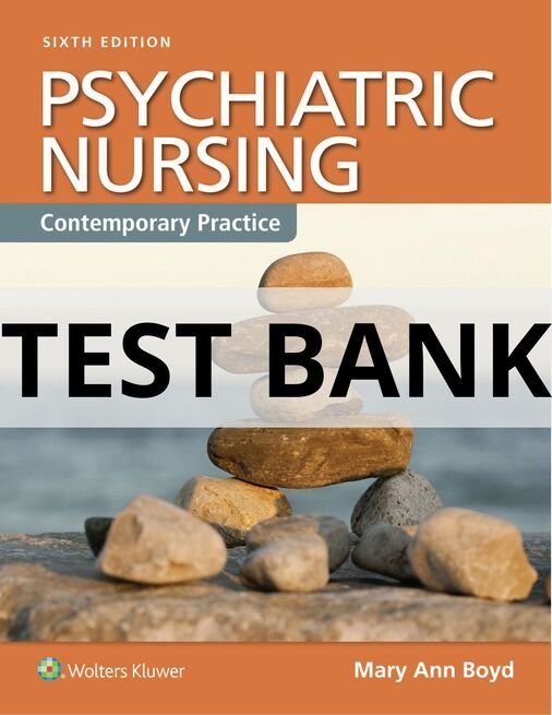 psychiatric nursing contemporary practice test bank​