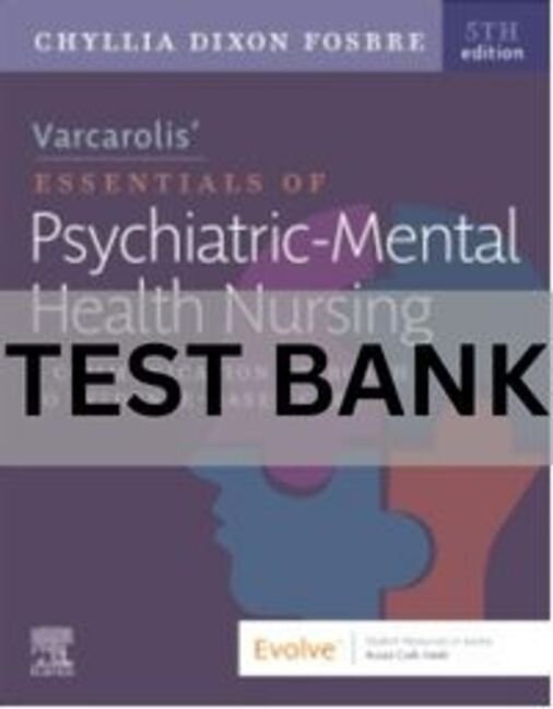 essentials of psychiatric mental health nursing test bank varcarolis​