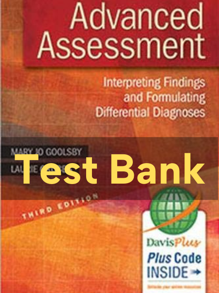 1 ADVANCED ASSESSMENT INTERPRETING FINDINGS AND FORMULATING DIFFERENTIAL DIAGNOSES 3rd Edit Test advanced assessment interpreting findings and formulating differential test bank