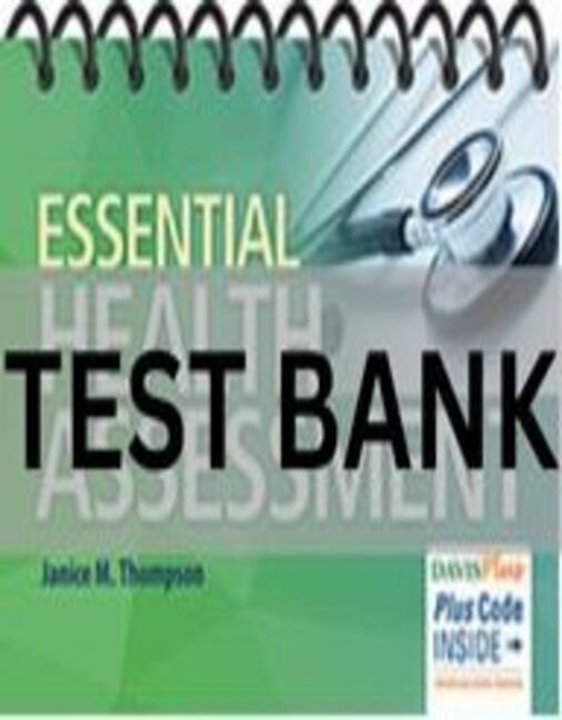 essential health assessment test bank​