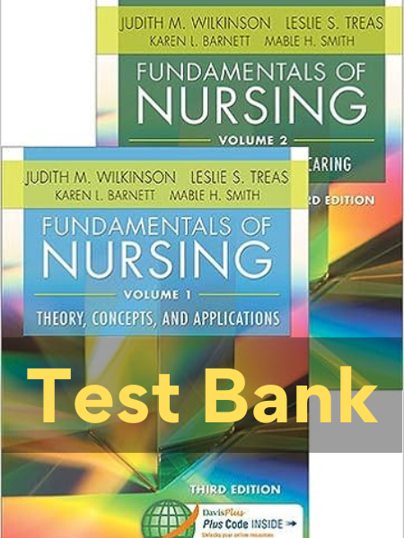 1 FUNDAMENTALS OF NURSING (TWO VOLUME SET) 3rd Edition Judith M. Wilkinson test Bank fundamentals of nursing 3rd edition test bank