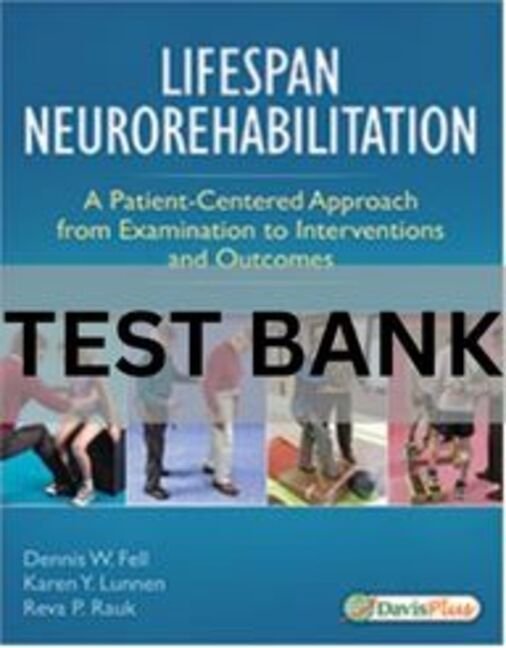 1 Lifespan Neurorehabilitation A Patient-Centered Approach from Examination to Int lifespan test bank