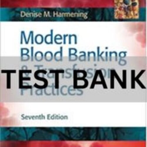 modern blood banking and transfusion practices test bank​