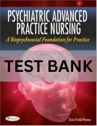 psychiatric advanced practice nursing test bank​