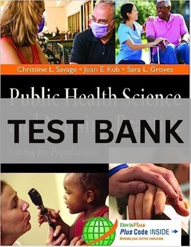 1 Public Health Science and Nursing Practice Caring for Populations 1st Edition Test Bank.docx nursing test bank for public health science and nursing practice