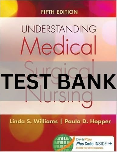 understanding medical surgical nursing 5th edition test bank​