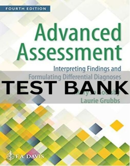 advanced assessment interpreting findings and formulating differential test bank​