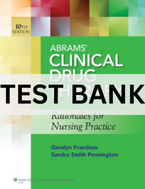 Test Bank For Abrams Clinical Drug Therapy 10th Edition Geralyn Frandsen All Chapters