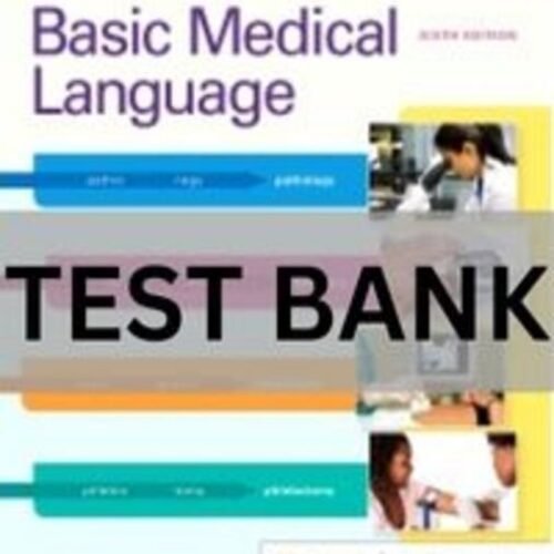 basic medical language sixth edition elsevier test bank questions​
