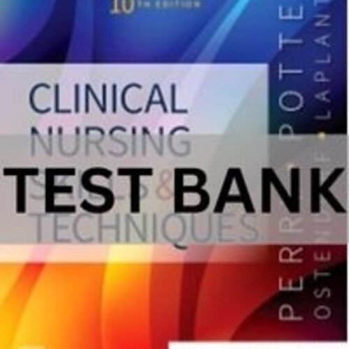 clinical nursing skills and techniques test bank​