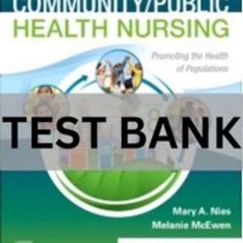 CommunityPublic Health Nursing Promoting the Health of Populations 8th Edition Test Bank. community/public health nursing promoting the health of populations test bank