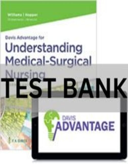 Davis Advantage for Understanding Medical-Surgical Nursing 7th Edition Test Bank understanding medical surgical nursing 7th edition test bank