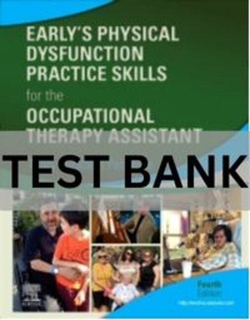 physical dysfunction practice skills for the ota test bank​