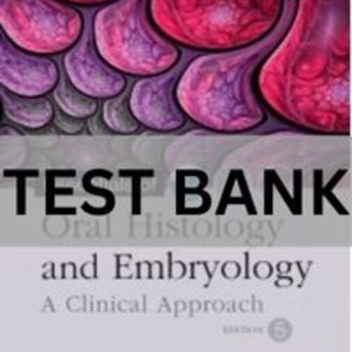essentials of oral histology and embryology test bank​