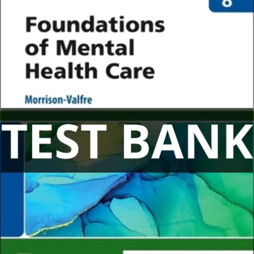 Foundations of Mental Health Care 8th Edition Michelle Morrison-Valfre Test Bank foundations of mental health care test bank