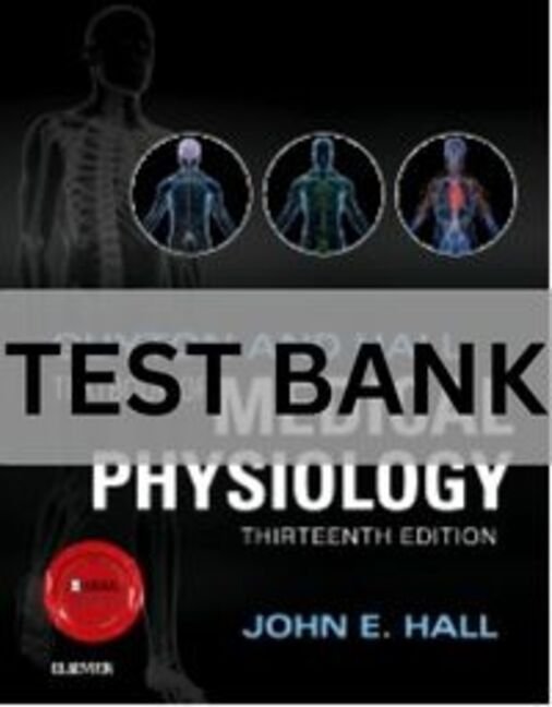 Guyton & Hall Textbook of Medical Physiology, 13th Edition by John E. Hall Test Bank. guyton and hall textbook of medical physiology test bank