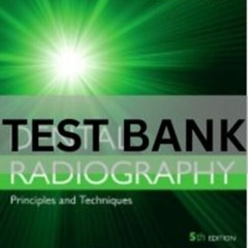 dental radiography principles and techniques test bank​