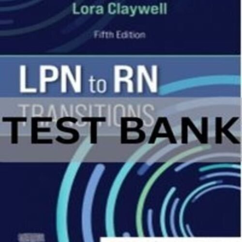 lpn to rn transitions claywell test bank​