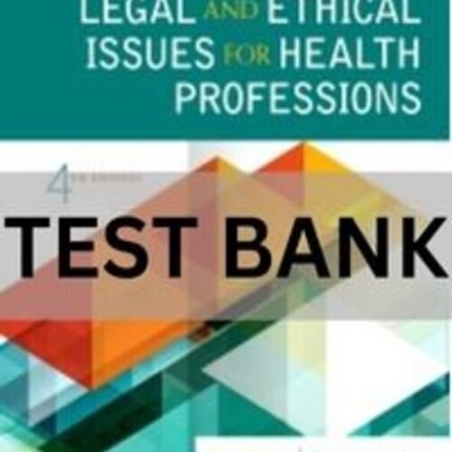 Legal and Ethical Issues for Health Professions 4th Edition Test Bank. legal and ethical issues for health professions mcteigue test bank