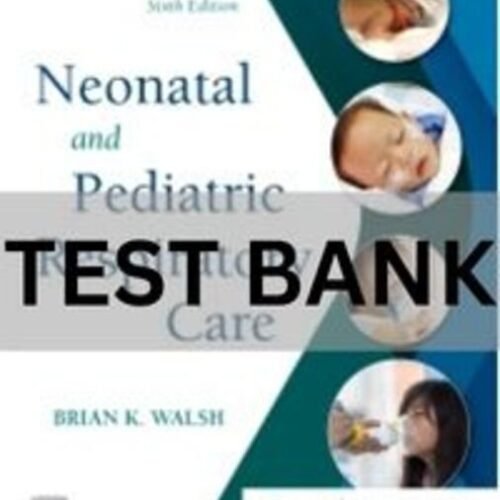 neonatal and pediatric respiratory care test bank