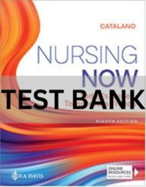 nursing now today's issues tomorrow's trends test bank​