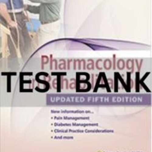 pharmacology in rehabilitation test bank​