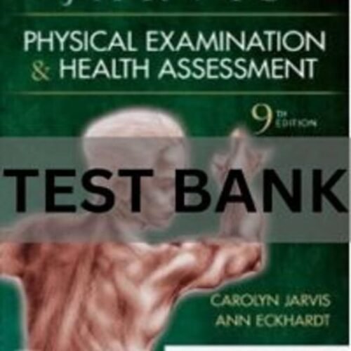 physical examination and health assessment 9th edition test bank​