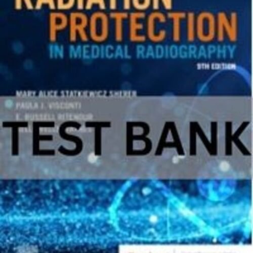 Radiation Protection in Medical Radiography 9th Edition Test Bank radiation protection in medical radiography test bank