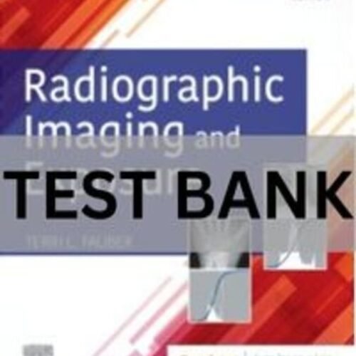 Radiographic Imaging and Exposure 6th Edition Test Bank. radiographic imaging and exposure test bank