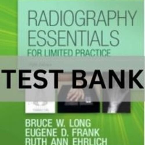 Radiography Essentials for Limited Practice 5th Edition Test Bank radiography essentials for limited practice test bank