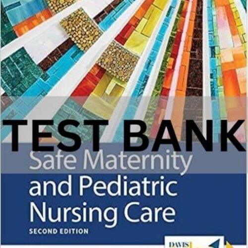 safe maternity and pediatric nursing care 2nd edition test bank​