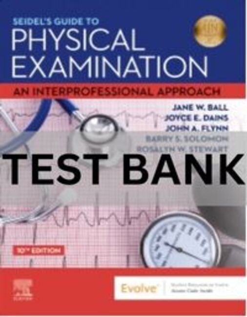 seidel's guide to physical examination test bank​