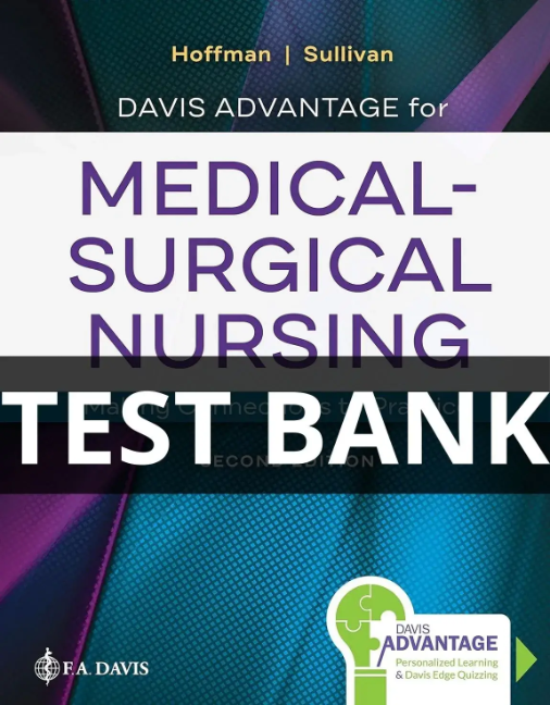 Test Bank Davis Advantage for Medical-Surgical Nursing Making Connections to Practice 2nd davis advantage for medical-surgical nursing test bank