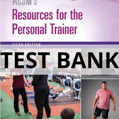 Test Bank For ACSM_s Resources for the Personal Trainer 5th Edition by Lippincott Williams & Wilkins acsm's resources for the personal trainer 5th edition