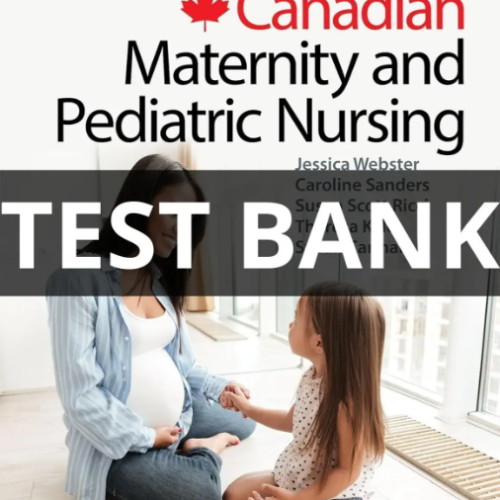 Test Bank For Canadian Maternity and Pediatric Nursing 2nd Edition Jessica Webster canadian maternity and pediatric nursing test bank