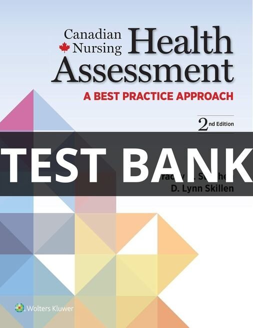 Test Bank For Canadian Nursing Health Assessment A Best Practice Approach, Second Edition Tracey C. Stephen health assessment for nursing practice test bank