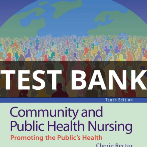 Test Bank For Community and Public Health Nursing 10th Edition Rector community public health nursing test bank