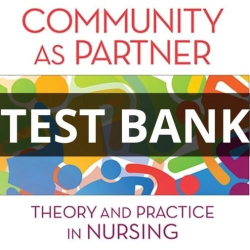 Test Bank For Community as Partner Theory and Practice in Nursing, 7th Edition Elizabeth T. Anderson, Judith McFarlane community as partner theory and practice in nursing test bank