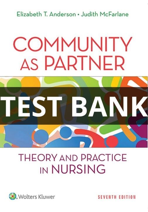 Test Bank For Community as Partner Theory and Practice in Nursing, 7th Edition Elizabeth T. Anderson, Judith McFarlane community as partner theory and practice in nursing test bank