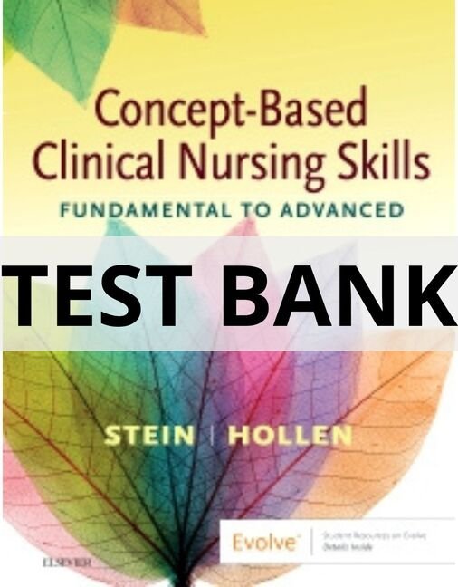 Test Bank For Concept-Based Clinical Nursing Skills by Loren Stein clinical nursing skills a concept based approach test bank