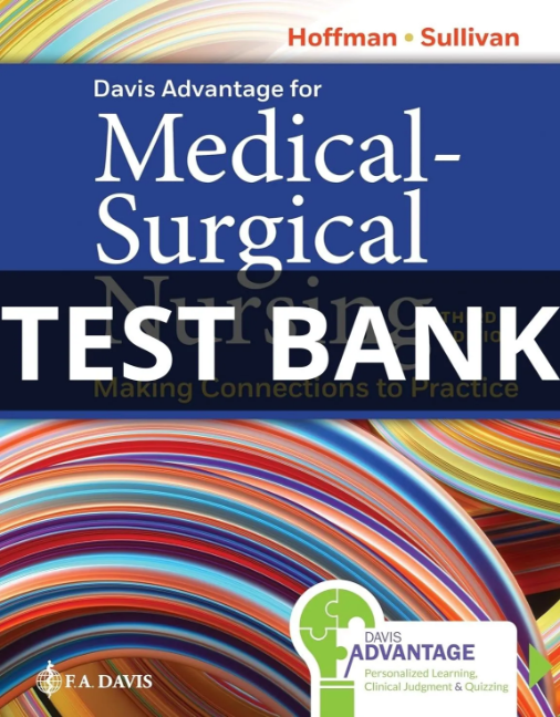 Test Bank For Davis Advantage for Medical-Surgical Nursing Making Connections to Practice 3rd Edition Davis Advantage for Medical-Surgical Nursing test bank