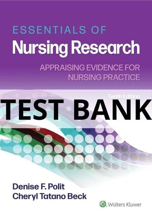 Test Bank For Essentials of Nursing Research Appraising Evidence for Nursing Practice 10th Edition by Denise Polit essential of nursing research test bank