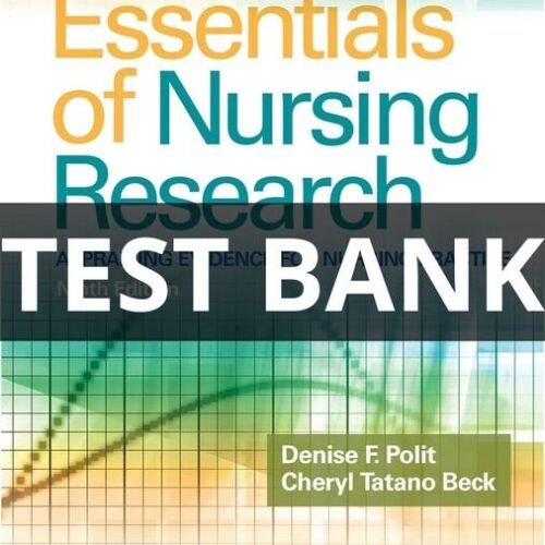 Test Bank For Essentials of Nursing Research Appraising Evidence for Nursing Practice 9th edition Denise F. Polit essentials of nursing research test bank