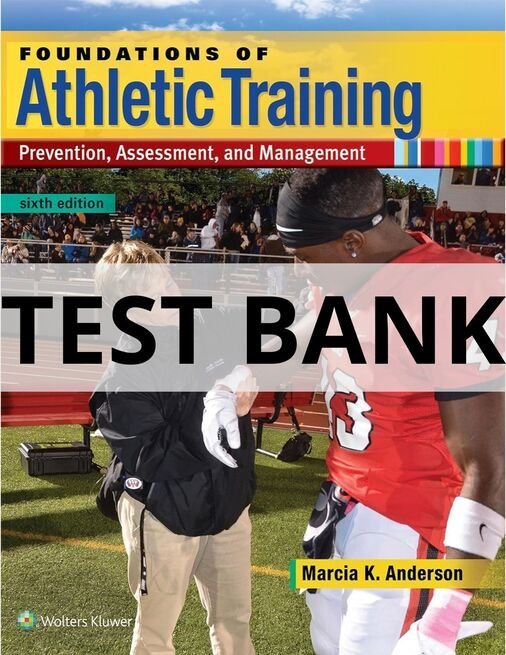 foundations of athletic training prevention assessment and management​ test bank