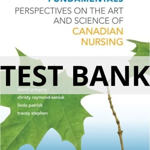 Test Bank For Fundamentals Perspectives on the Art and Science of Canadian Nursing David Gregory canadian fundamentals of nursing test bank